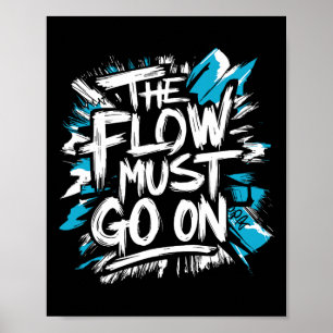The Flow Must Go On - Ice Hockey Attitude Poster