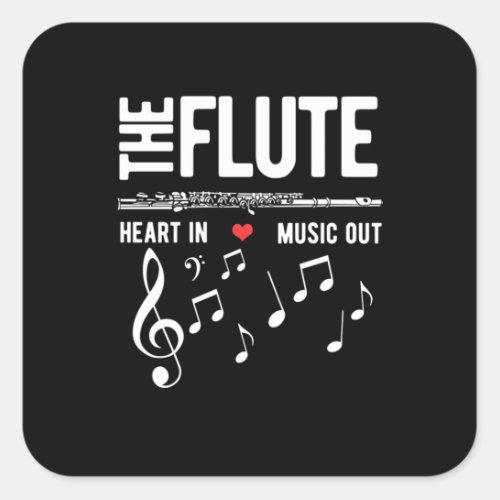The Flute Heart In Music Out Square Sticker