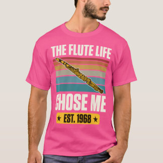 The Flute Life Chose Me Established 1968 Year Flut T-Shirt