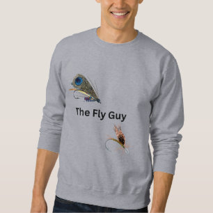 The Fly Guy. Fly Fishing, Fishermen, Grey Sweatshirt