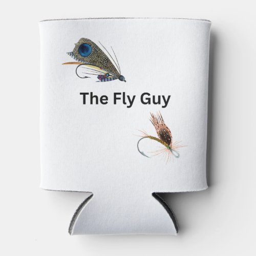The Fly Guy Fly Fishing Fishermen Sportsmen Can Cooler