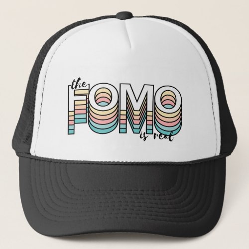 The Fomo is Real Pastel Modern Mood Typography Trucker Hat