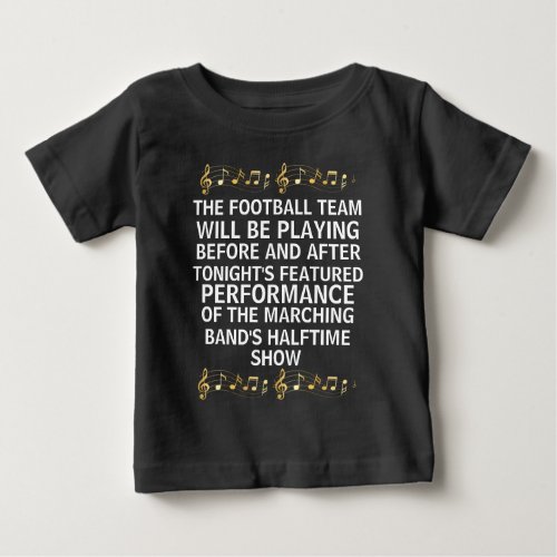 The football team will play marching band outfit baby T_Shirt