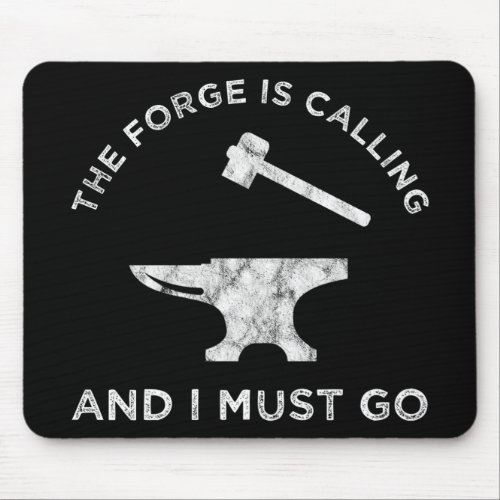 The Forge Is Calling And I Must Go Mouse Pad