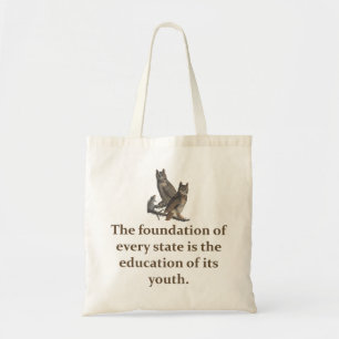 The Foundation Of Every State - Education Quote Tote Bag