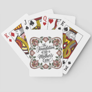 The Foundation Of Life Is Mother's Care Poker Cards