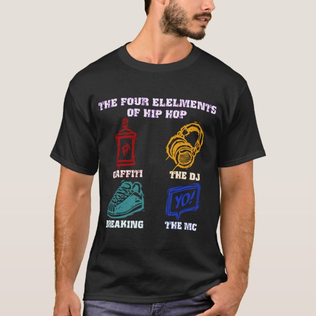The Four Elements of Hip Hop T-Shirt (Front)