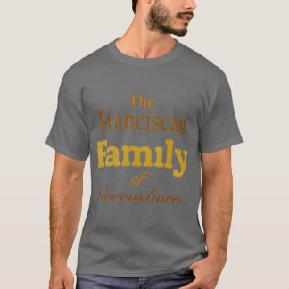 The Franciscan Family of Greensboro gift T-Shirt