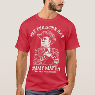 The Freeborn Man Jimmy Martin T-Shirt