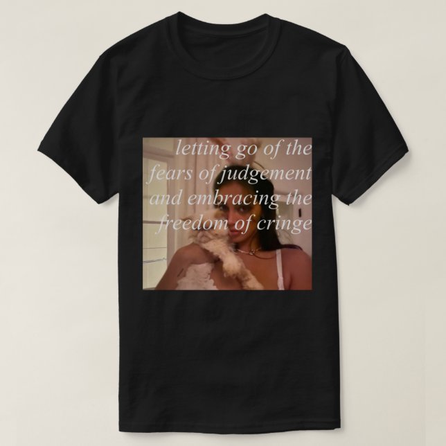 The freedom of cringe   T-Shirt (Design Front)