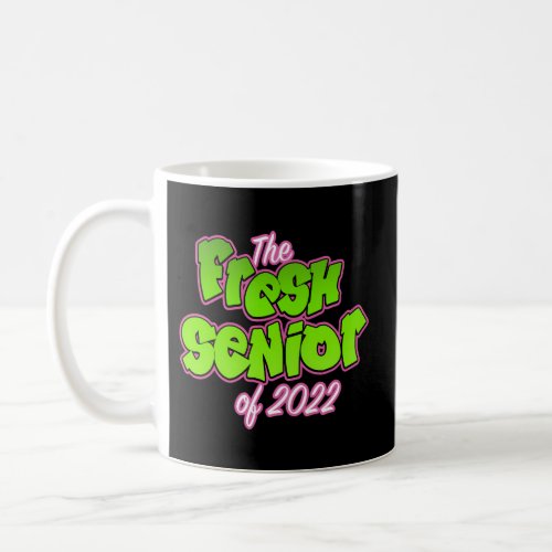 The Fresh Senior Class Of 2022 Coffee Mug