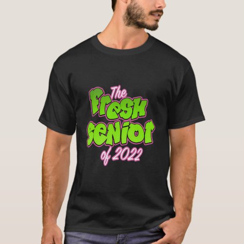 The Fresh Senior Class Of 2022 T_Shirt