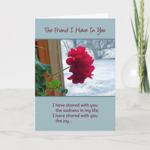 The Friend I Have in You Card