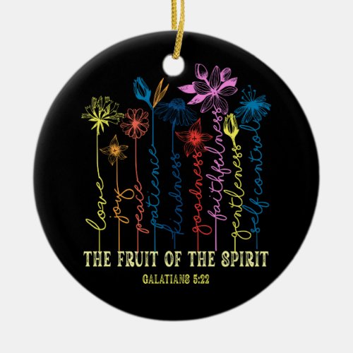 The Fruit Of The Spirit Galatians 5 22 Floral Chri Ceramic Ornament