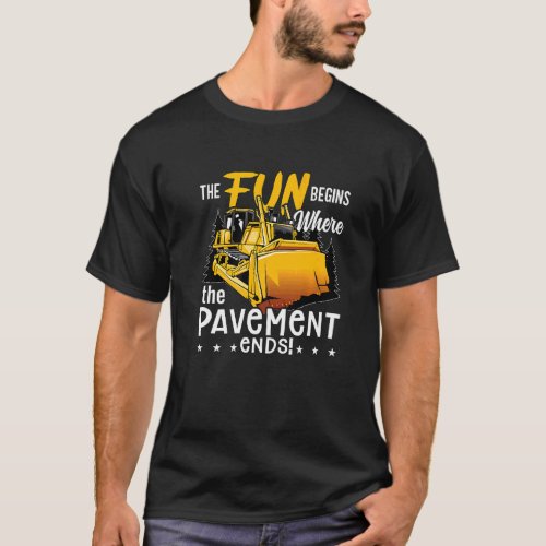 The Fun Begins Worker Site Construction Vehicles B T-Shirt