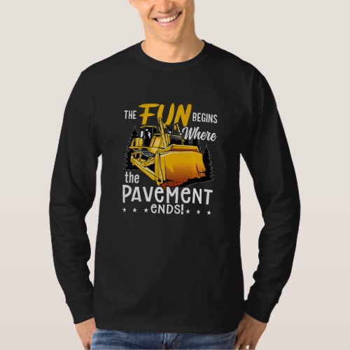 The Fun Begins Worker Site Construction Vehicles B T-Shirt