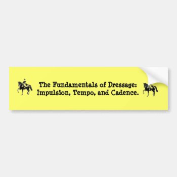 The Fundamentals Of Dressage Bumper Sticker by TrinityFarm at Zazzle