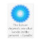 The future depends on what we do in the present.
