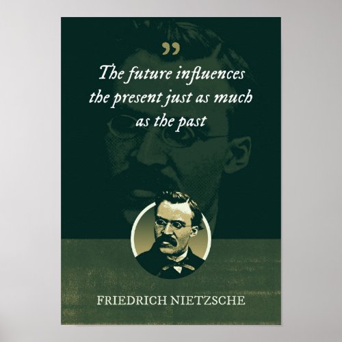 The future influences the present just as much as poster