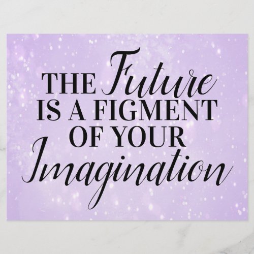 The future is a figment of your imagination