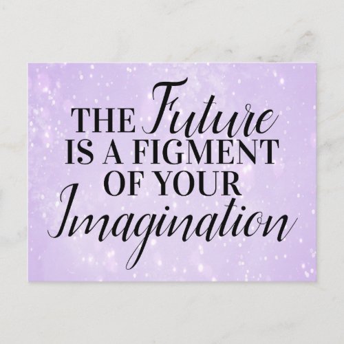 The future is a figment of your imagination postcard