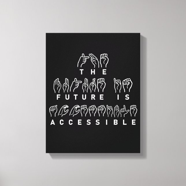 The Future Is Accessible ASL Sign Language (Front)
