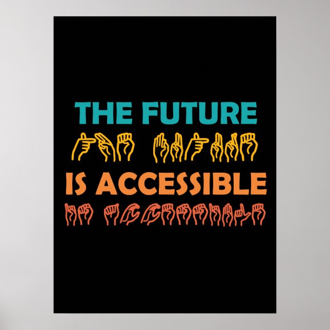 The Future Is Accessible ASL Sign Language (Front)