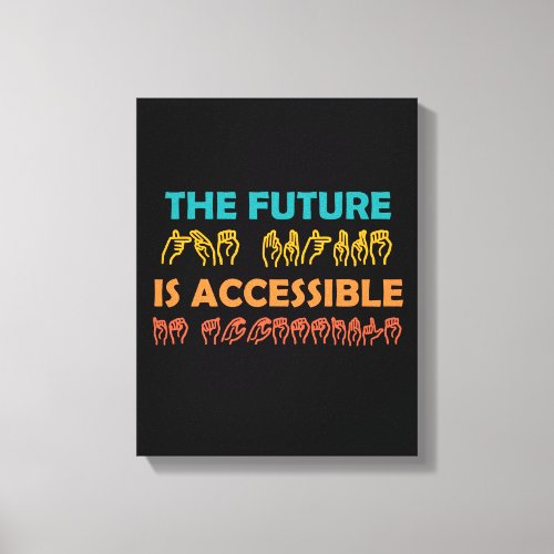 The Future Is Accessible ASL Sign Language