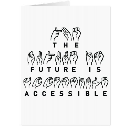 The Future Is Accessible ASL Sign Language Card