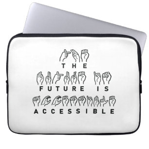 The Future Is Accessible ASL Sign Language Laptop Sleeve