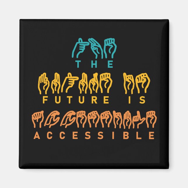 The Future Is Accessible ASL Sign Language Magnet (Front)
