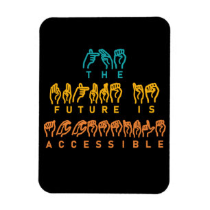 The Future Is Accessible ASL Sign Language Magnet