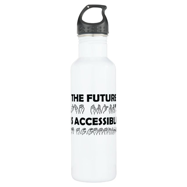 The Future Is Accessible ASL Sign Language Stainless Steel Water Bottle (Front)