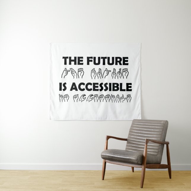 The Future Is Accessible ASL Sign Language Tapestry (In Situ (Horizontal))