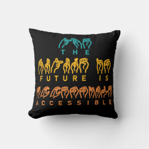 The Future Is Accessible ASL Sign Language Throw Pillow