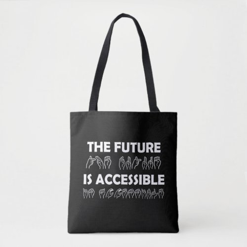 The Future Is Accessible ASL Sign Language Tote Bag
