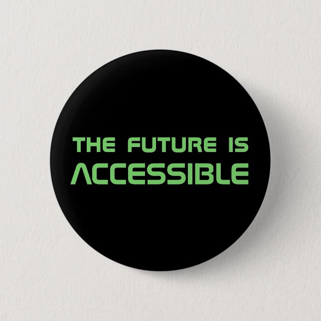"The Future is Accessible" button (Front)