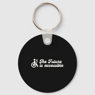 The Future Is Accessible Disability Awareness Ment Keychain