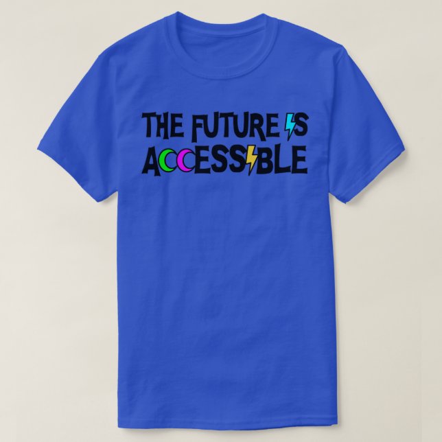 The Future Is Accessible Disability T-Shirt (Design Front)
