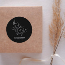 The Future Is Bright Quote Graduation  Classic Round Sticker