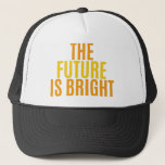 THE FUTURE IS BRIGHT TRUCKER HAT<br><div class="desc">THE FUTURE IS BRIGHT</div>