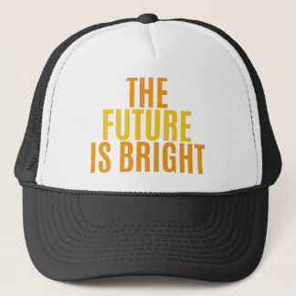THE FUTURE IS BRIGHT TRUCKER HAT
