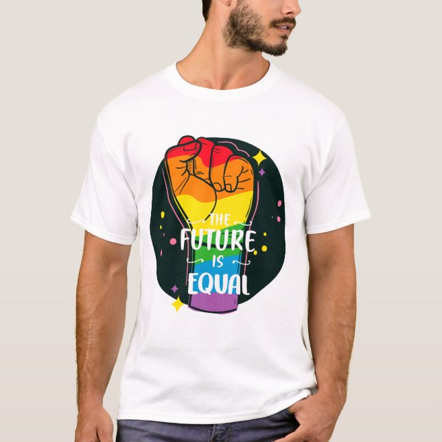 The Future Is Equal Raised Fist  T-Shirt (Front)