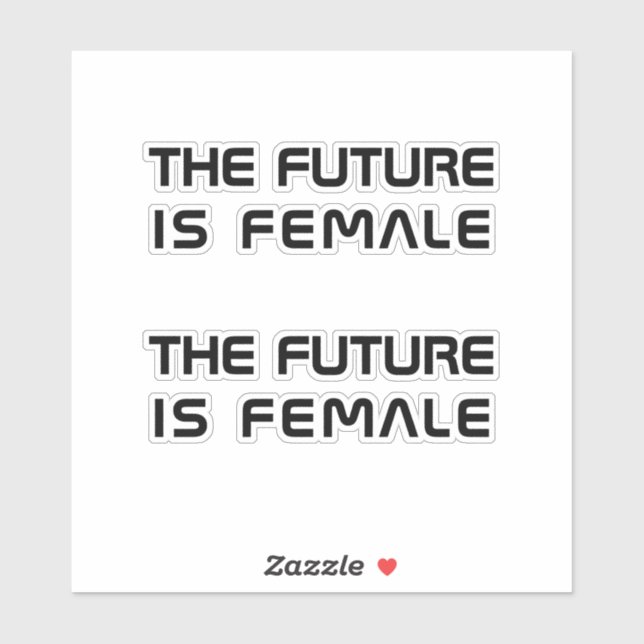The future is female black modern typography 2 sticker (Sheet)