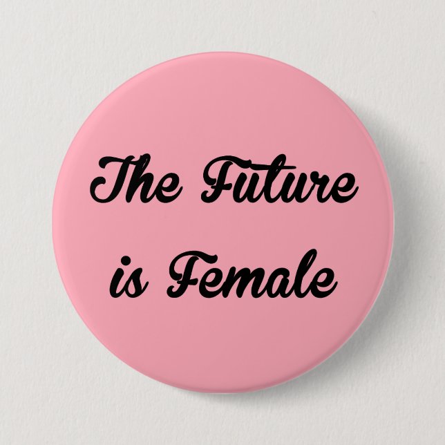 The Future is Female button (Front)