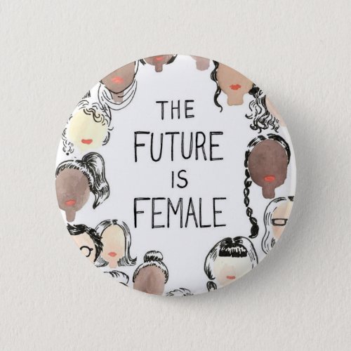 The future is female button