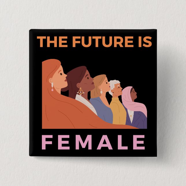 The Future Is Female Button (Front)