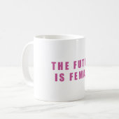 The Future Is Female Coffee Mug (Front Left)