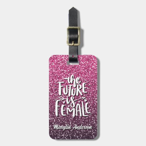 THE FUTURE IS FEMALE CUSTOM GLITTER TYPOGRAPHY LUGGAGE TAG