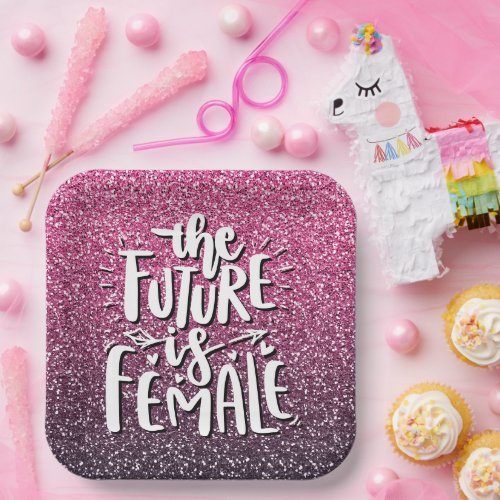 THE FUTURE IS FEMALE CUSTOM GLITTER TYPOGRAPHY PAPER PLATES